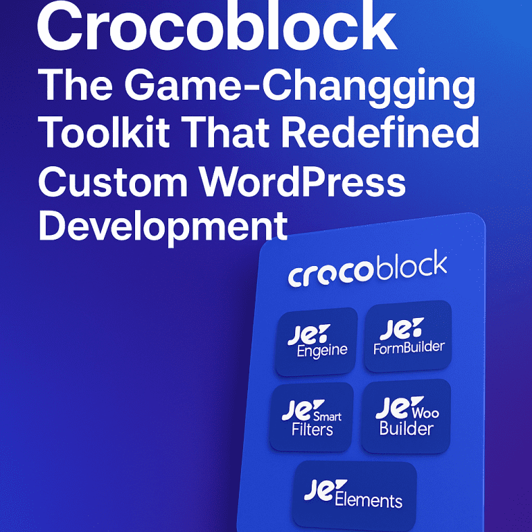 Crocoblock The Game-Changing Toolkit That Redefined Custom WordPress Development